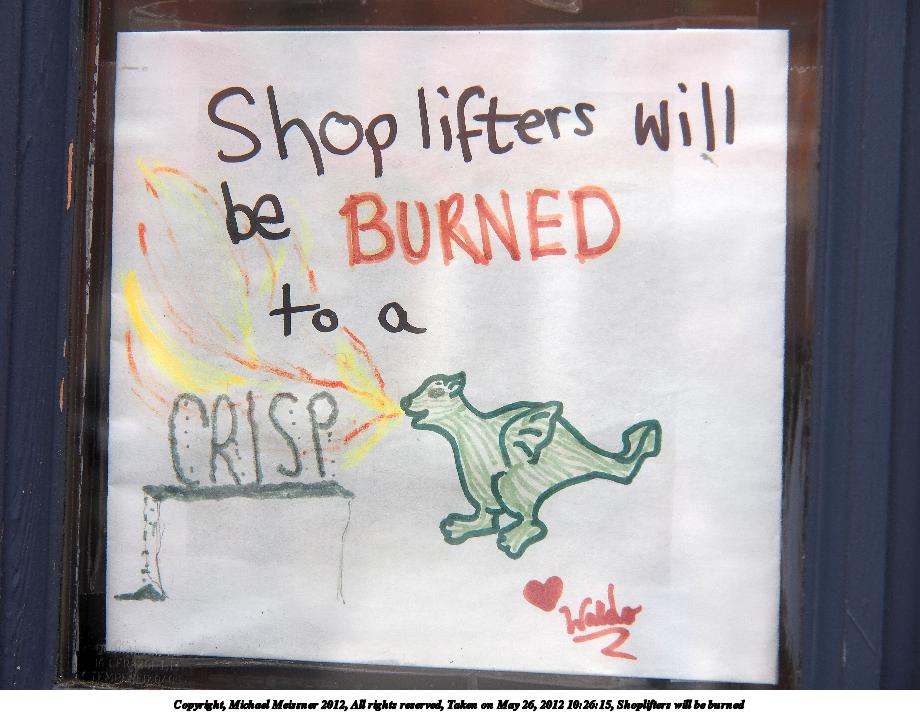 Shoplifters will be burned